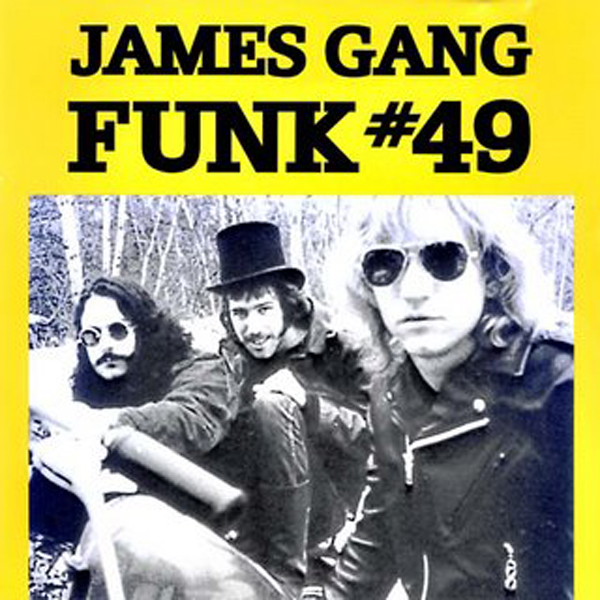 “Funk #49” - The James Gang 1970