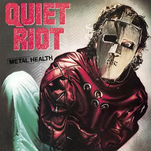 “Metal Health” - Quiet Riot 1983