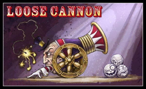 Where Did That Saying Come From? “>Loose cannon”
