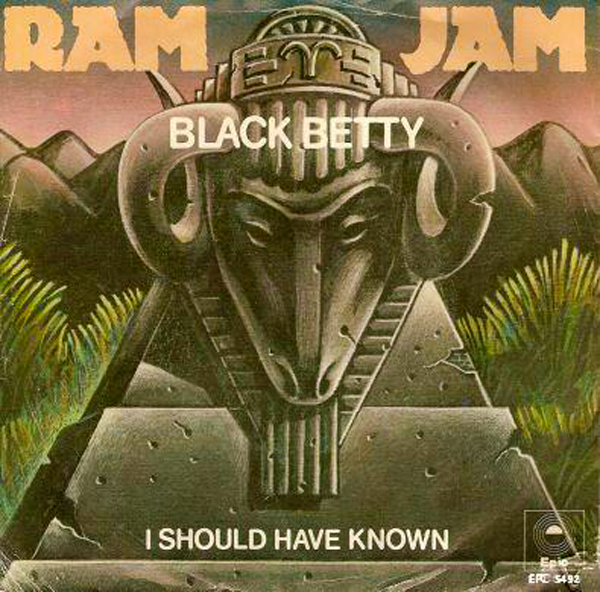 “Black Betty” - Ram Jam 1977