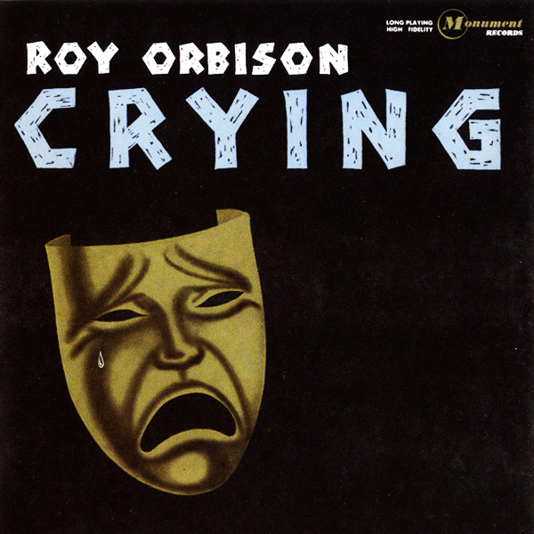 “Crying” - Roy Orbison 1961