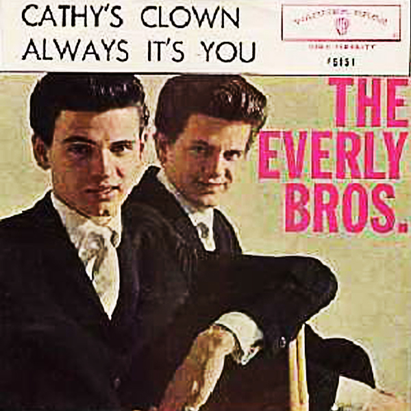 “Cathy's Clown” - The Everly Brothers 1960
