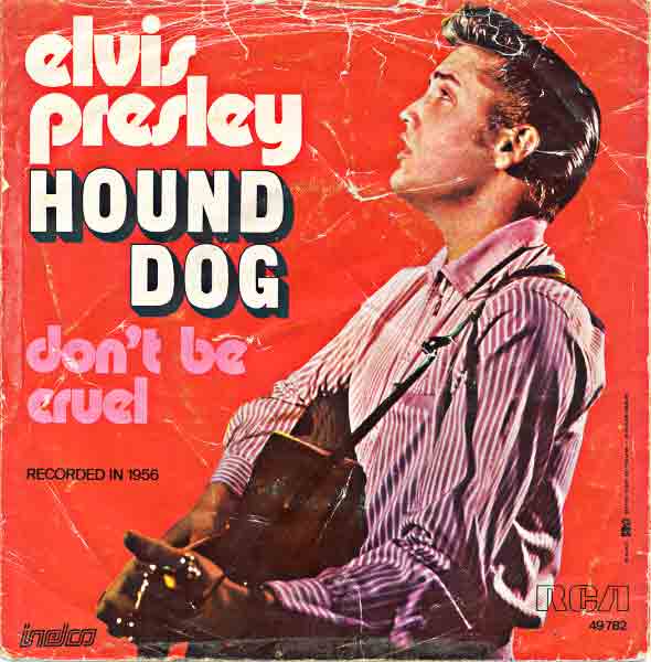 “Hound Dog” - Elvis Presley 1956