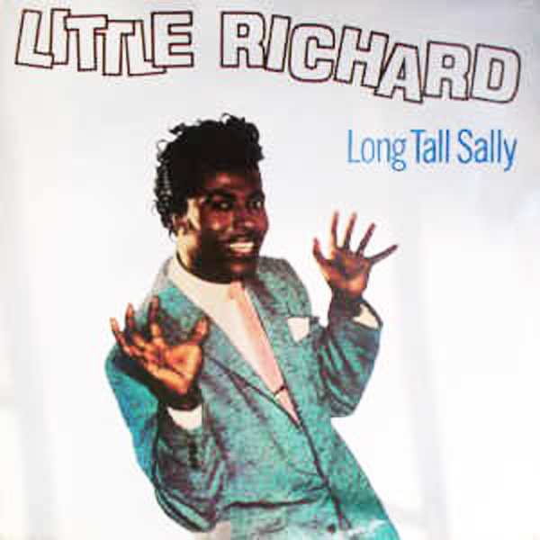 “Long Tall Sally” - Little Richard 1956