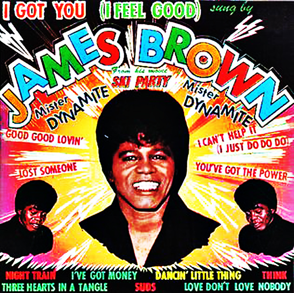 “I Got You (I Feel Good)” - James Brown 1965