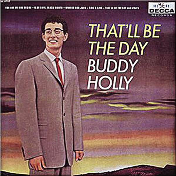 “That'll Be the Day” - Buddy Holly 1956