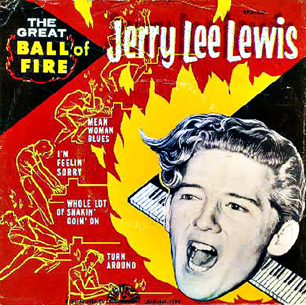 “Great Balls of Fire” - Jerry Lee Lewis 1957