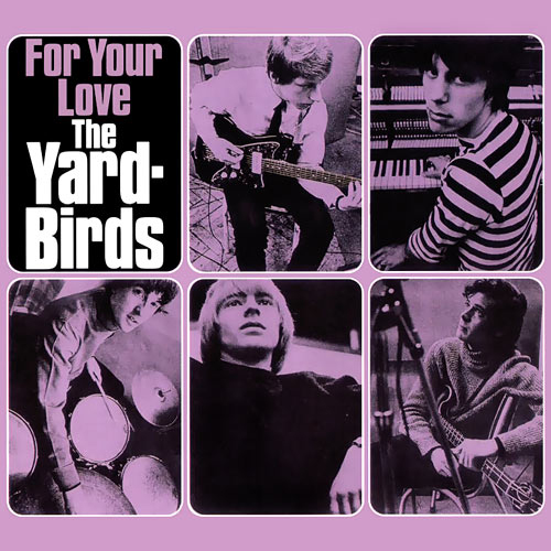 “For Your Love” - Yardbirds
